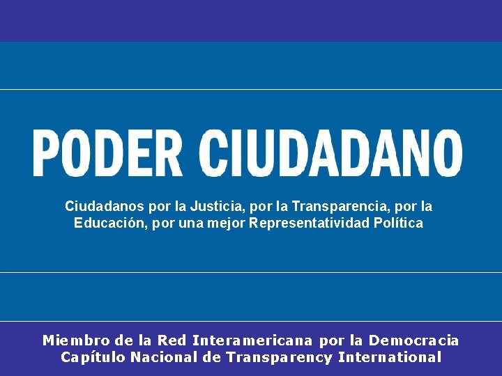 Ciudadanos por la Justicia, por la Transparencia, por la Educación, por una mejor Representatividad