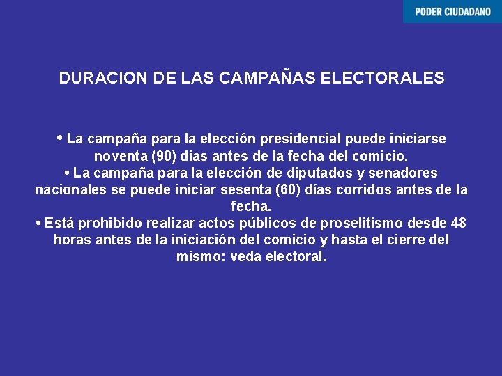 DURACION DE LAS CAMPAÑAS ELECTORALES • La campaña para la elección presidencial puede iniciarse