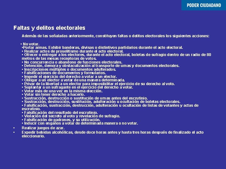 Faltas y delitos electorales Además de las señaladas anteriormente, constituyen faltas o delitos electorales