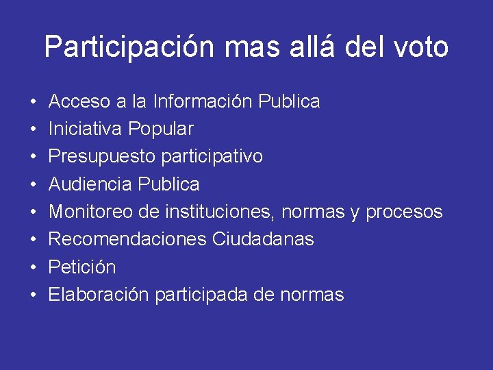 Participación mas allá del voto • • Acceso a la Información Publica Iniciativa Popular