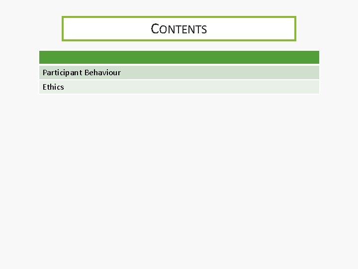 PARTICIPANTS 9 CONTENTS Participant Behaviour Ethics Contents Internal