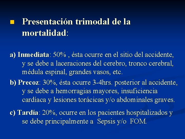 n Presentación trimodal de la mortalidad: a) Inmediata: 50% , ésta ocurre en el