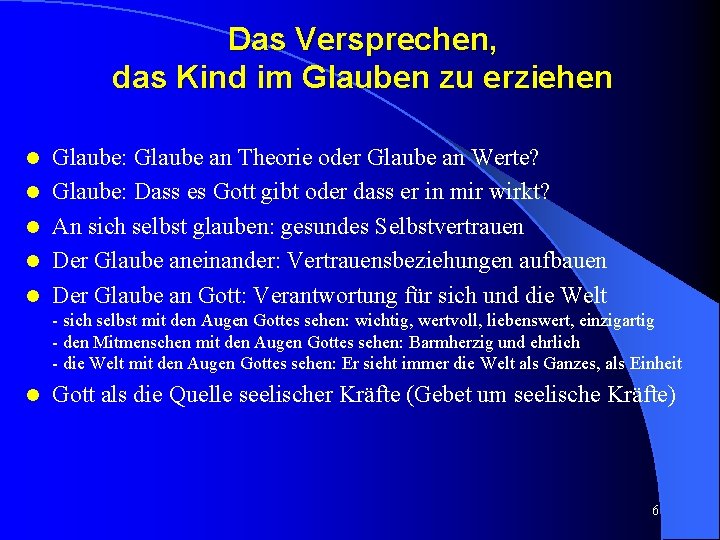 Das Versprechen, das Kind im Glauben zu erziehen l l l Glaube: Glaube an