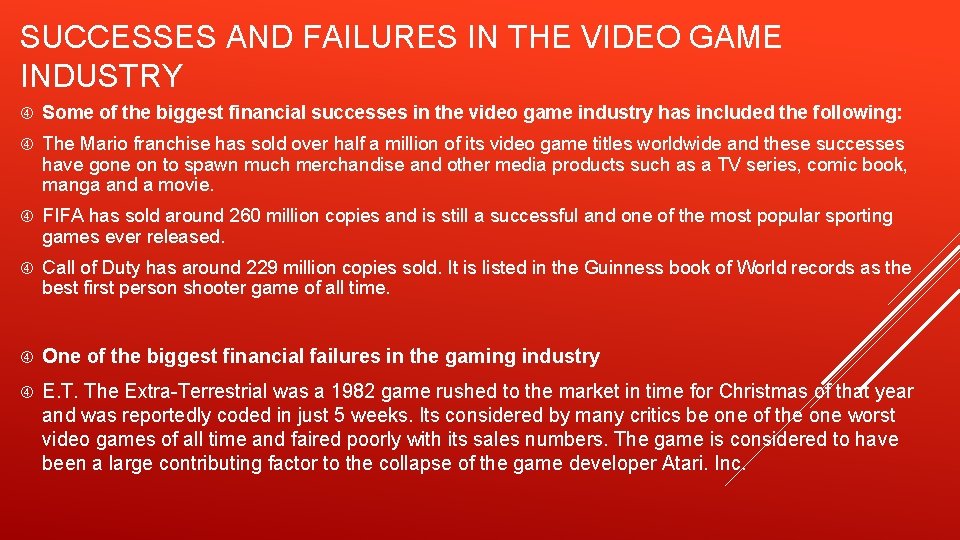 SUCCESSES AND FAILURES IN THE VIDEO GAME INDUSTRY Some of the biggest financial successes