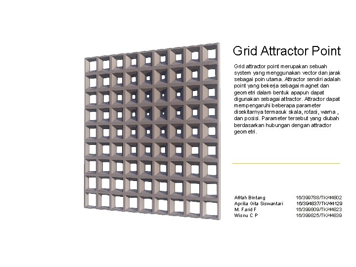 Grid Attractor Point Grid attractor point merupakan sebuah system yang menggunakan vector dan jarak