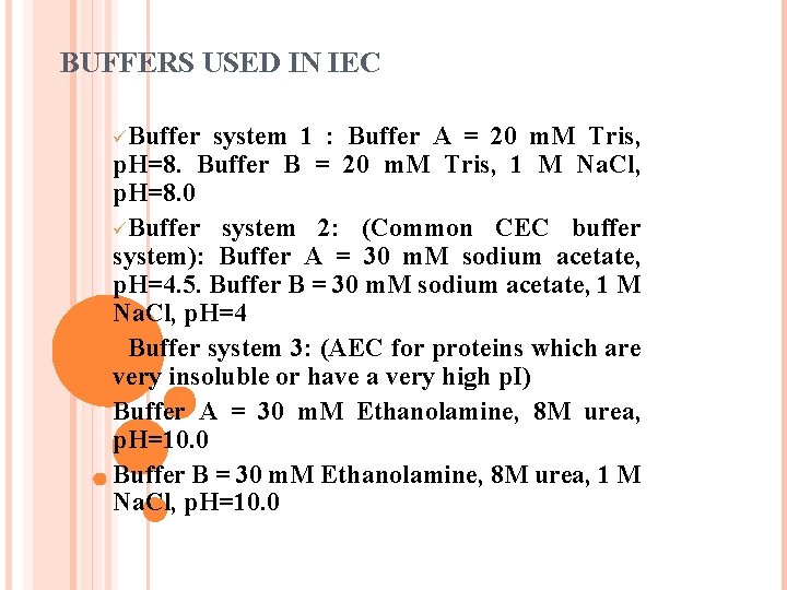 BUFFERS USED IN IEC üBuffer system 1 : Buffer A = 20 m. M