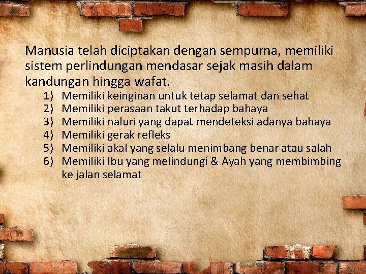 Manusia telah diciptakan dengan sempurna, memiliki sistem perlindungan mendasar sejak masih dalam kandungan hingga