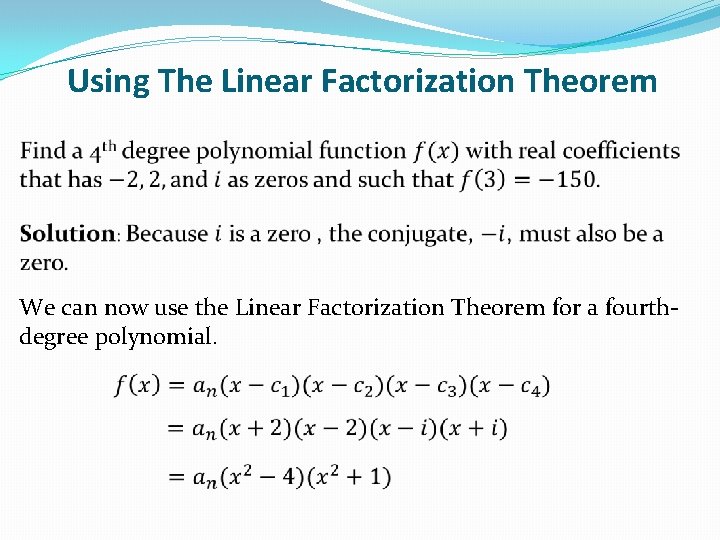 Using The Linear Factorization Theorem We can now use the Linear Factorization Theorem for