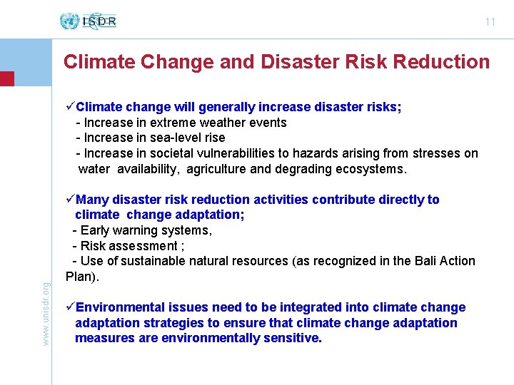 11 Climate Change and Disaster Risk Reduction www. unisdr. org üClimate change will generally