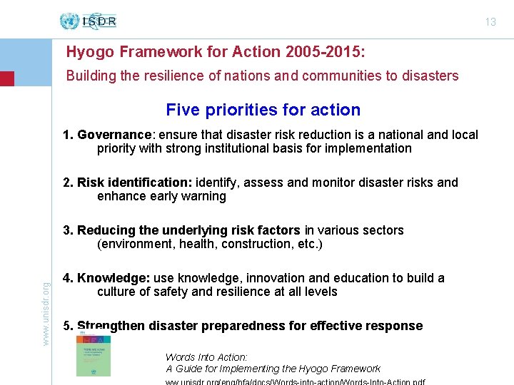 13 Hyogo Framework for Action 2005 -2015: Building the resilience of nations and communities