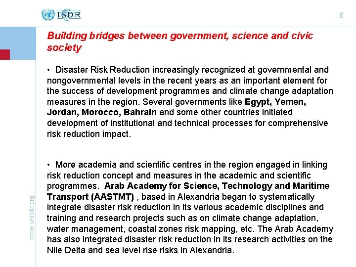 16 Building bridges between government, science and civic society www. unisdr. org • Disaster