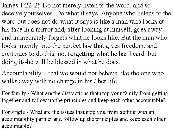 James 1: 22 -25 Do not merely listen to the word, and so deceive James 1: 22 -25 Do not merely listen to the word, and so deceive