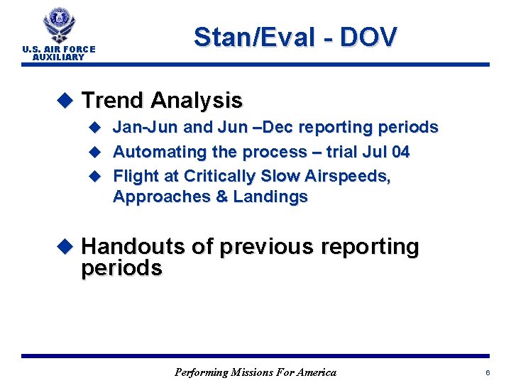 Stan/Eval - DOV U. S. AIR FORCE AUXILIARY u Trend Analysis u Jan-Jun and
