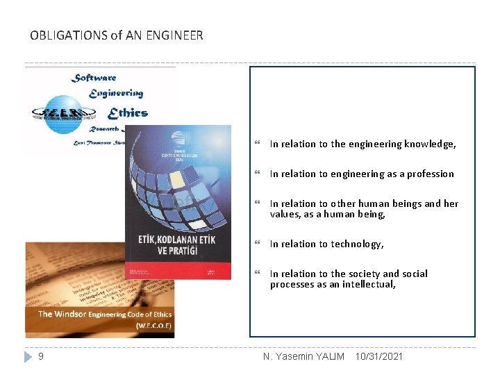 OBLIGATIONS of AN ENGINEER 9 In relation to the engineering knowledge, In relation to