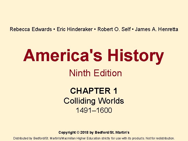 Rebecca Edwards • Eric Hinderaker • Robert O. Self • James A. Henretta America's