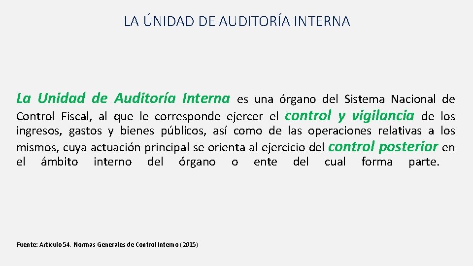 LA ÚNIDAD DE AUDITORÍA INTERNA La Unidad de Auditoría Interna es una órgano del