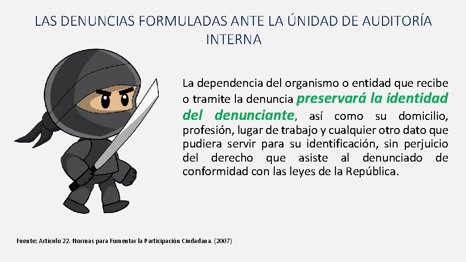 LAS DENUNCIAS FORMULADAS ANTE LA ÚNIDAD DE AUDITORÍA INTERNA La dependencia del organismo o