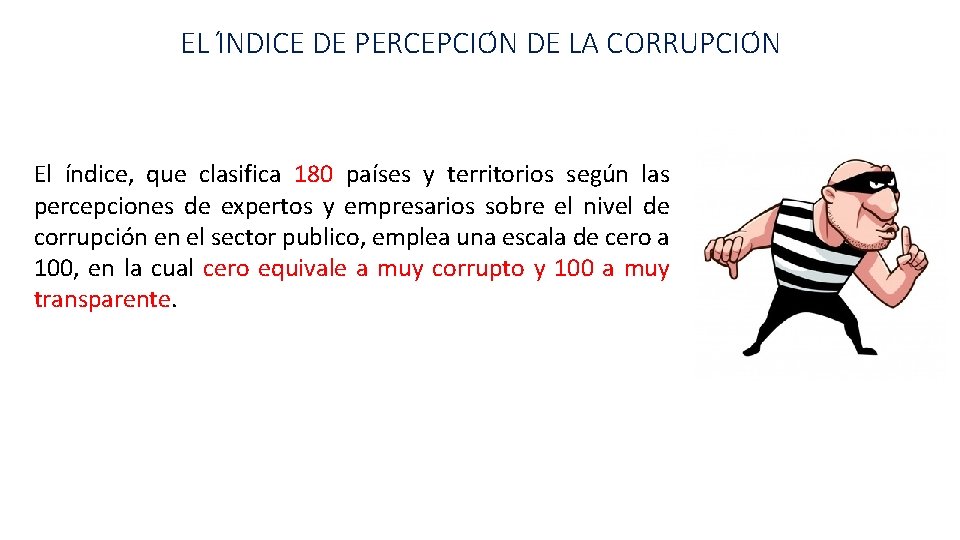 EL I NDICE DE PERCEPCIO N DE LA CORRUPCIO N El índice, que clasifica