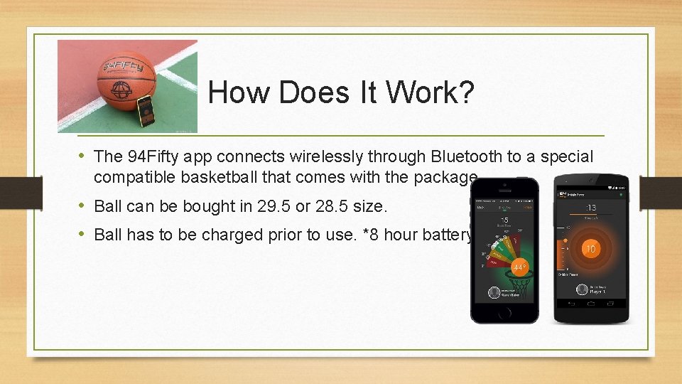 How Does It Work? • The 94 Fifty app connects wirelessly through Bluetooth to