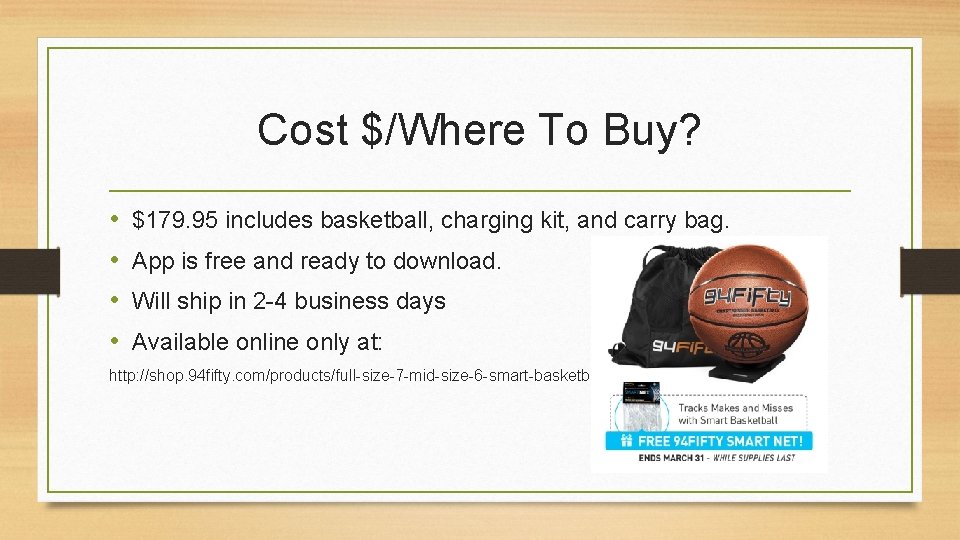 Cost $/Where To Buy? • • $179. 95 includes basketball, charging kit, and carry
