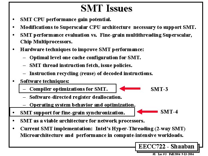 SMT Issues • • SMT CPU performance gain potential. Modifications to Superscalar CPU architecture