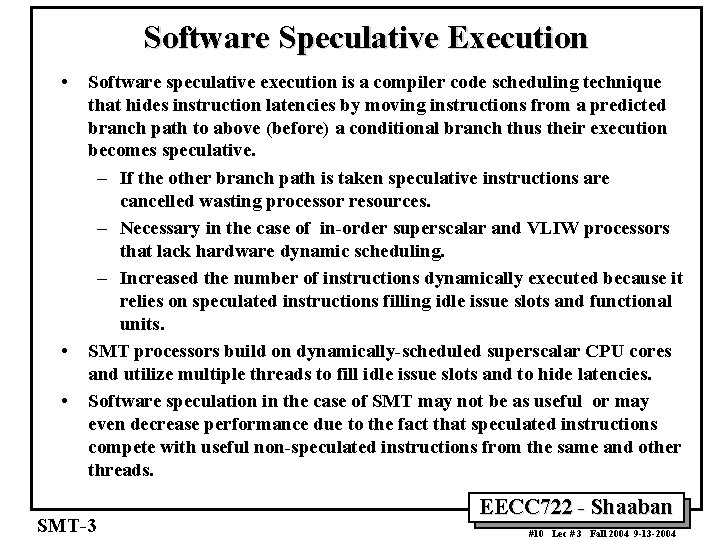 Software Speculative Execution • • • Software speculative execution is a compiler code scheduling