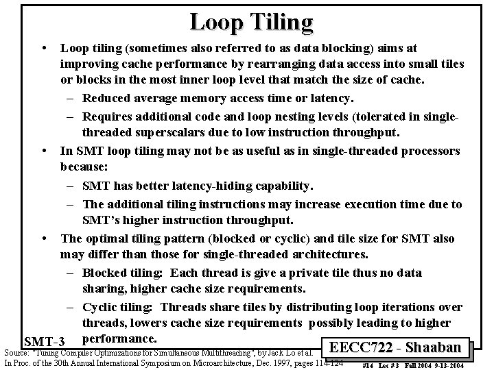 Loop Tiling • Loop tiling (sometimes also referred to as data blocking) aims at