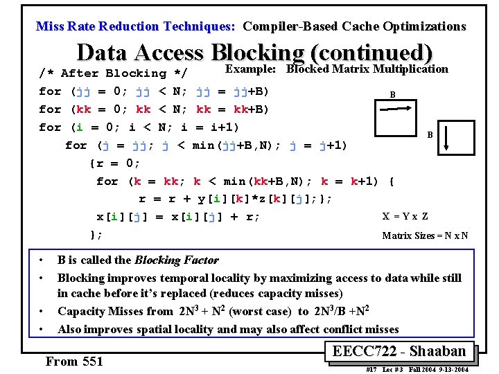 Miss Rate Reduction Techniques: Compiler-Based Cache Optimizations Data Access Blocking (continued) Example: Blocked Matrix