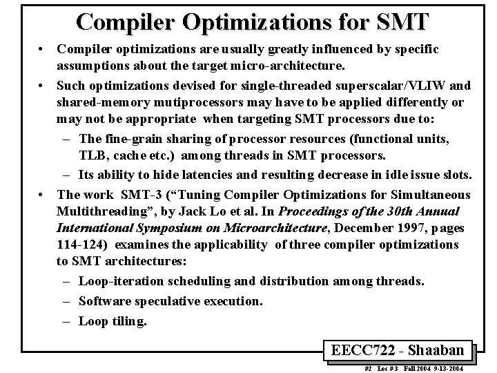 Compiler Optimizations for SMT • Compiler optimizations are usually greatly influenced by specific assumptions