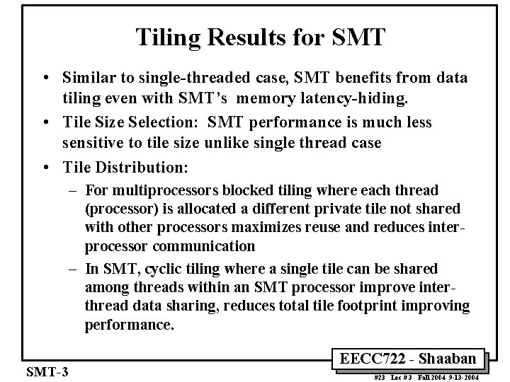 Tiling Results for SMT • Similar to single-threaded case, SMT benefits from data tiling