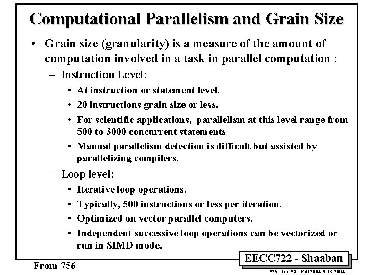 Computational Parallelism and Grain Size • Grain size (granularity) is a measure of the