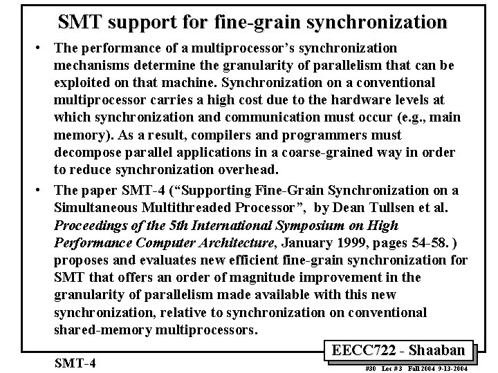 SMT support for fine-grain synchronization • The performance of a multiprocessor’s synchronization mechanisms determine