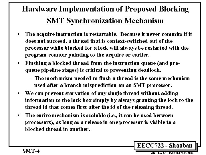 Hardware Implementation of Proposed Blocking SMT Synchronization Mechanism • The acquire instruction is restartable.