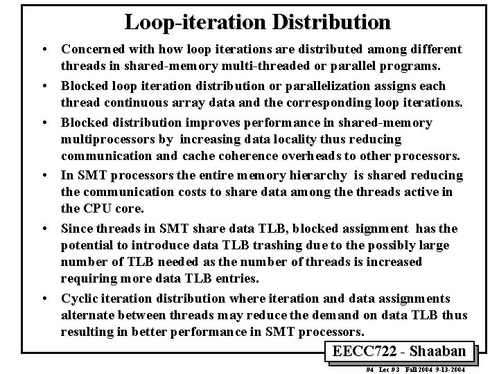 Loop-iteration Distribution • Concerned with how loop iterations are distributed among different threads in