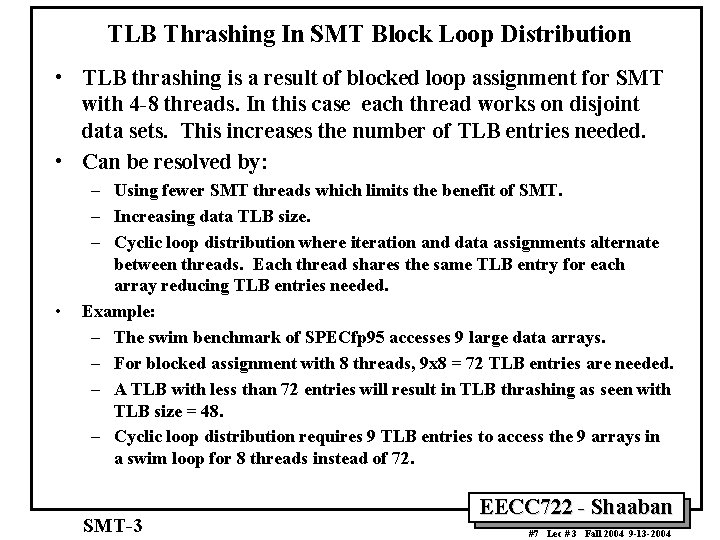 TLB Thrashing In SMT Block Loop Distribution • TLB thrashing is a result of