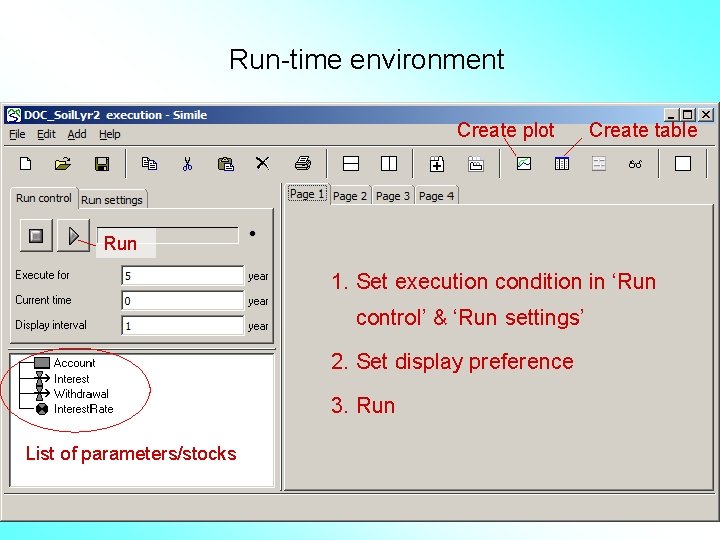 Run-time environment Create plot Create table Run 1. Set execution condition in ‘Run control’