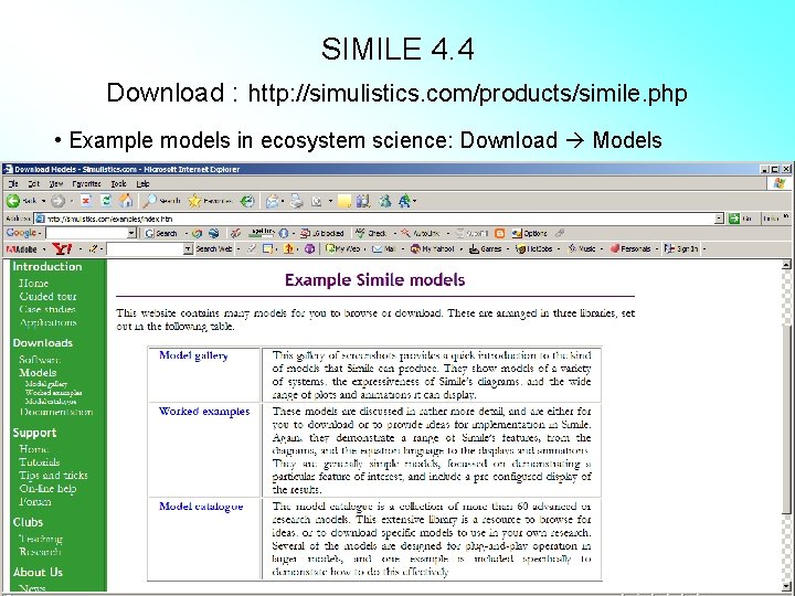 SIMILE 4. 4 Download : http: //simulistics. com/products/simile. php • Example models in ecosystem