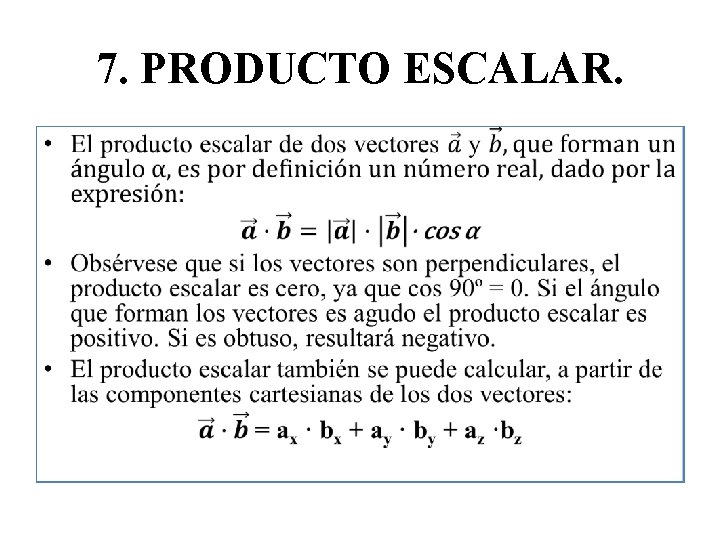 7. PRODUCTO ESCALAR. • 