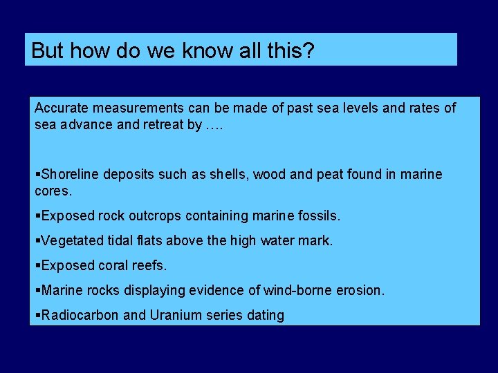 But how do we know all this? Accurate measurements can be made of past