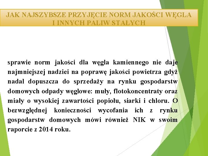 JAK NAJSZYBSZE PRZYJĘCIE NORM JAKOŚCI WĘGLA I INNYCH PALIW STAŁYCH sprawie norm jakości dla