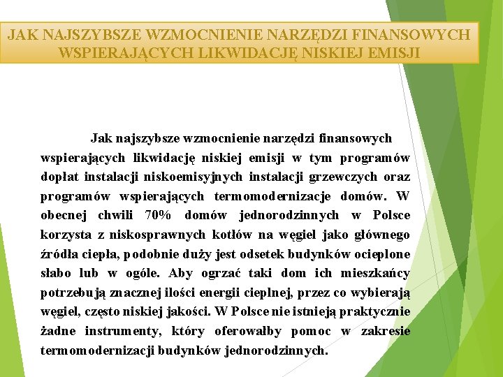 JAK NAJSZYBSZE WZMOCNIENIE NARZĘDZI FINANSOWYCH WSPIERAJĄCYCH LIKWIDACJĘ NISKIEJ EMISJI Jak najszybsze wzmocnienie narzędzi finansowych