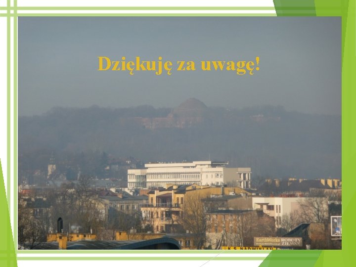 Dziękuję za uwagę! 