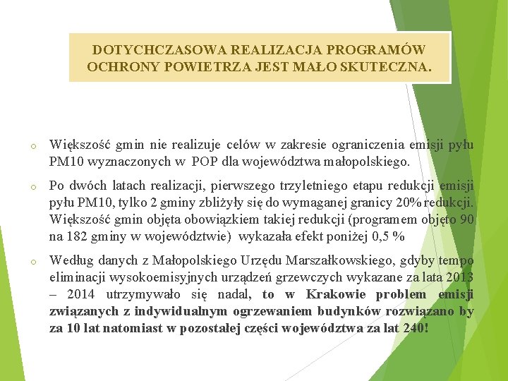 DOTYCHCZASOWA REALIZACJA PROGRAMÓW OCHRONY POWIETRZA JEST MAŁO SKUTECZNA. o Większość gmin nie realizuje celów