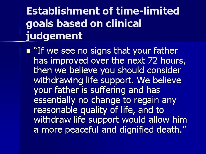 Establishment of time-limited goals based on clinical judgement n “If we see no signs