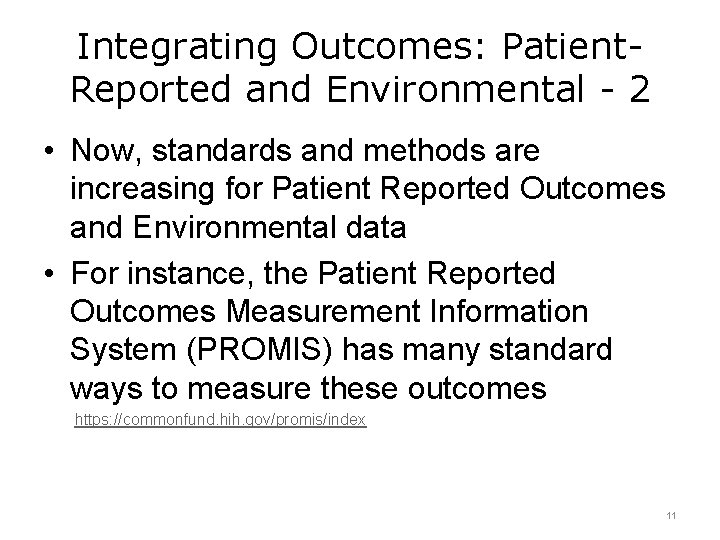 Integrating Outcomes: Patient. Reported and Environmental - 2 • Now, standards and methods are