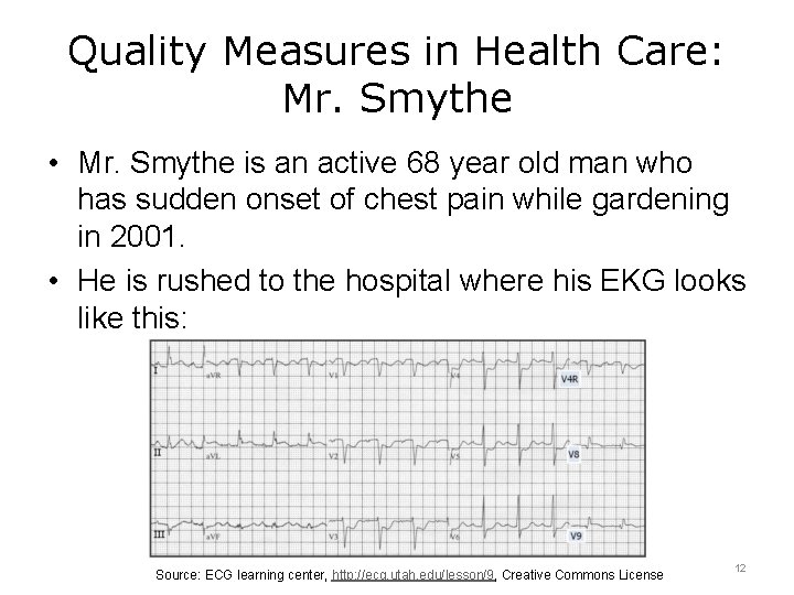 Quality Measures in Health Care: Mr. Smythe • Mr. Smythe is an active 68