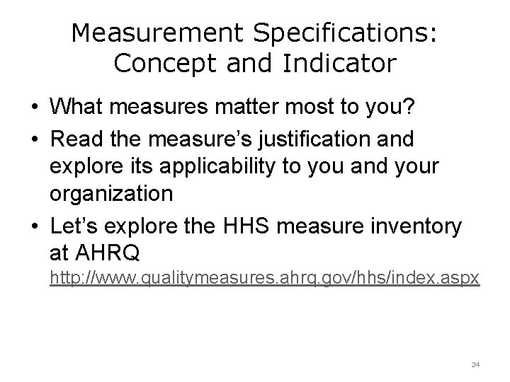 Measurement Specifications: Concept and Indicator • What measures matter most to you? • Read