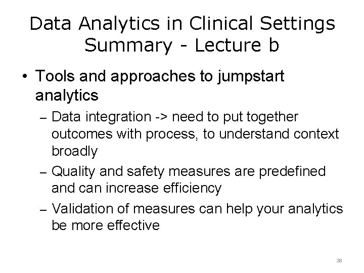 Data Analytics in Clinical Settings Summary - Lecture b • Tools and approaches to