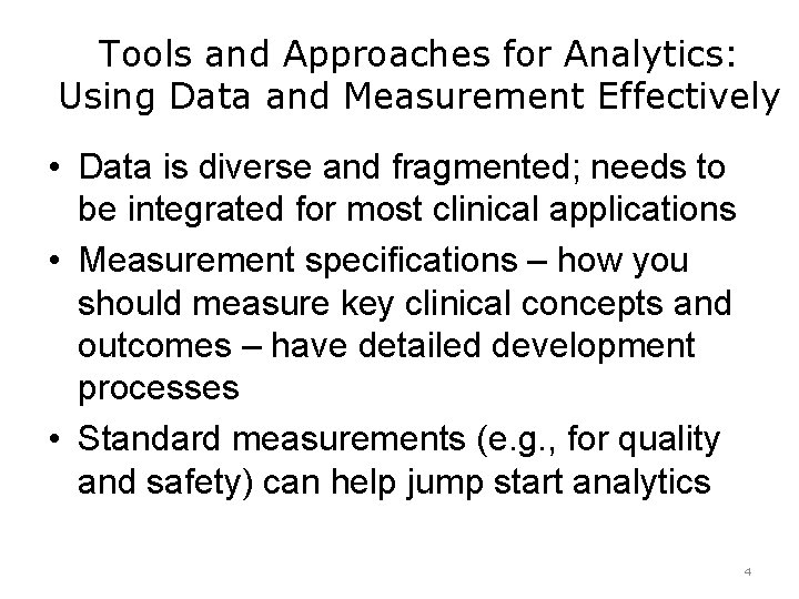 Tools and Approaches for Analytics: Using Data and Measurement Effectively • Data is diverse