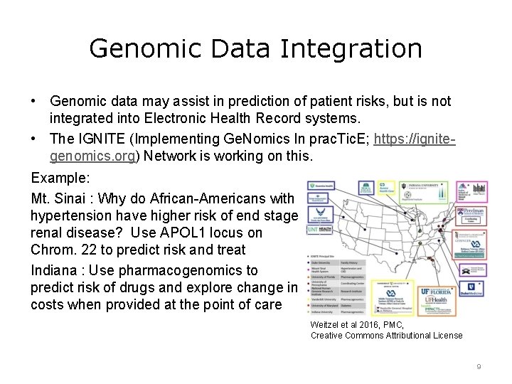 Genomic Data Integration • Genomic data may assist in prediction of patient risks, but